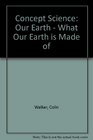 Concept Science Our Earth  What Our Earth is Made of
