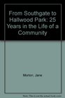 From Southgate to Hallwood Park 25 Years in the Life of a Community