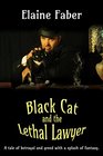 Black Cat and the Lethal Lawyer A tale of betrayal and greed with a splash of fantasy