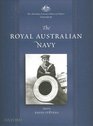 The Australian Centenary History of Defence Volume 3 The Royal Australian Navy
