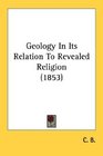 Geology In Its Relation To Revealed Religion