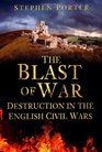 The Blast of War Destruction in the English Civil Wars