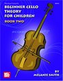 Mel Bay Beginner Cello Theory for Children Book Two
