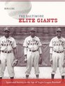 The Baltimore Elite Giants Sport and Society in the Age of Negro League Baseball