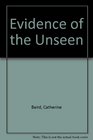 Evidence of the Unseen