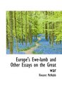 Europe's Ewelamb and Other Essays on the Great war