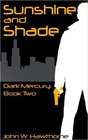 Sunshine and Shade Dark Mercury Book Two