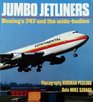 Jumbo Jetliners Boeing's 747 and the WideBodies