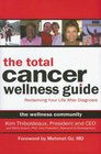 The Total Cancer Wellness Guide Reclaiming Your Life After Diagnosis