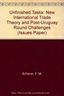 Unfinished Tasks The New International Trade Theory and the PostUruguay Round Challenges