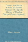 Casey  the Sports Career of Charles Stengel The Sports Career of Charles Stengel