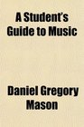 A Student's Guide to Music