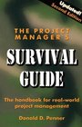 The Project Manager's Survival Guide The Handbook for RealWorld Project Management