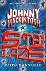 Johnny Mackintosh: Star Blaze (Johnny Mackintosh Trilogy)