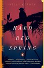 Hard Red Spring A Novel