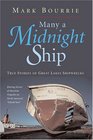 Many a Midnight Ship True Stories of Great Lakes Shipwrecks