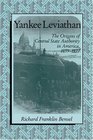 Yankee Leviathan  The Origins of Central State Authority in America 18591877