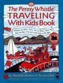 PENNY WHISTLE TRAVELINGWITHKIDS BOOK  WHETHER BY BOAT TRAIN CAR OR PLANEHOW TO TAKE THE BEST TRIP EVER WITH KIDS