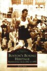Boston's Boxing Heritage Prizefighting from 1882 to 1955