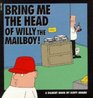 Dilbert : Bring Me the Head of Willy the Mailboy!