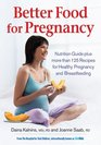 Better Food for Pregnancy Nutrition Guide Plus Over 125 Recipes for Healthy Pregnancy and Breastfeeding
