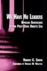 We Have No Leaders African Americans in the PostCivil Rights Era