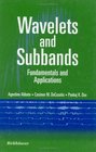 Wavelets and Subband Fundamentals and Applications