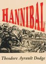 Hannibal A History of the Art of War among the Carthaginians and Romans Down to the Battle of Pydna 168 BC with a Detailed Account of the Second Punic War