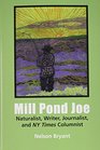 Mill Pond Joe Naturalist Writer Journalist and NY Times Columnist
