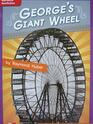 Reading Wonders Leveled Reader George\'s Giant Wheel: ELL Unit 1 Week 4 Grade 4 (ELEMENTARY CORE READING)