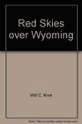 Red Skies Over Wyoming