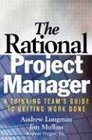 The Rational Project Manager  A Thinking Team's Guide to Getting Work Done