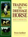 Training the Dressage Horse Novice to Medium Level