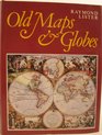 Old maps and globes With a list of cartographers engravers publishers and printers concerned with printed maps and globes from c 1500 to c 1850