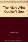 The Man Who Couldn't See