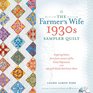 The Farmer\'s Wife 1930s Sampler Quilt: Inspiring Letters from Farm Women of the Great Depression and 99 Quilt Blocks That Honor Them