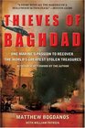 Thieves of Baghdad One Marine's Passion to Recover the World's Greatest Stolen Treasures
