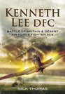 KENNETH 'HAWKEYE' LEE DFC Battle of Britain and Desert Air Force Fighter Ace