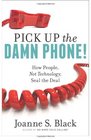 Pick Up the Damn Phone! How People, Not Technology, Seal the Deal