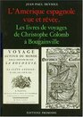 L'Amerique espagnole vue et revee Les livres de voyages de Christophe Colomb a Bougainville