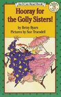 Hooray for the Golly Sisters! (I Can Read)