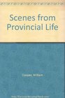 SCENES FROM PROVINCIAL LIFE