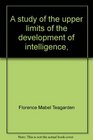 A study of the upper limits of the development of intelligence