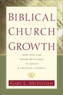 Biblical Church Growth How You Can Work With God to Build a Faithful Church