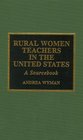 Rural Women Teachers in the United States