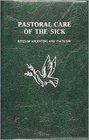 Pastoral Care of the Sick Rites of Anointing and Viaticum