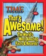TIME For Kids That's Awesome The World's Most Amazing Facts  Records