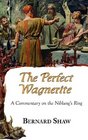 The Perfect Wagnerite  A Commentary on the Niblung's Ring