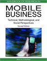 Handbook of Research in Mobile Business Technical Methodological and Social Perspectives Second Edition