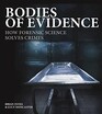 Bodies of Evidence How Forensic Science Solves Crimes